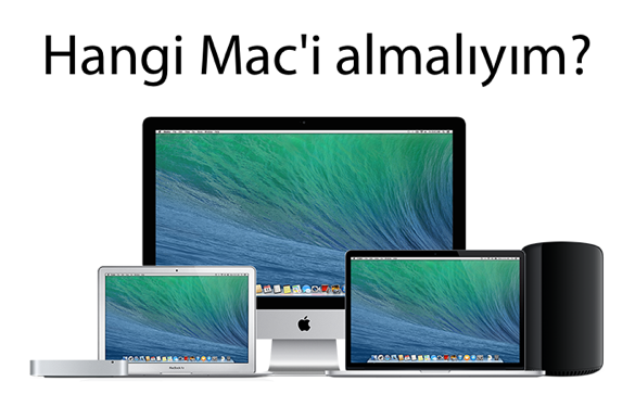 Hangi Mac'i almalıyım?