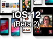 iOS 12 Beta 2 Yenilikleri ve Değişiklikleri
