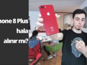 iPhone 8 Plus hala alınır mı?