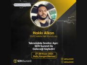 SDN Summit katılımınızı sonsuzlaştırın!