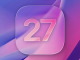 iOS 27 Özellikleri Eylül Ayına Kadar Gizli Kalabilir